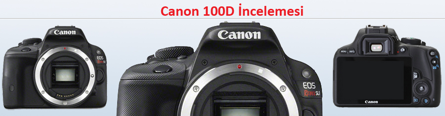 Canon 100d incelemesi