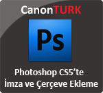 Photoshop CS5'te İmza Ve Çerçeve Ekleme